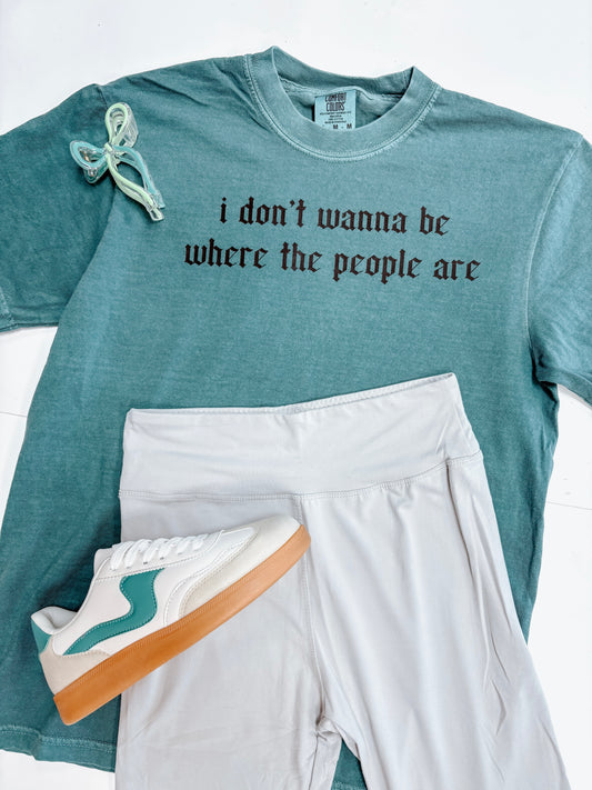 I don’t wanna be where the people are tee ✿