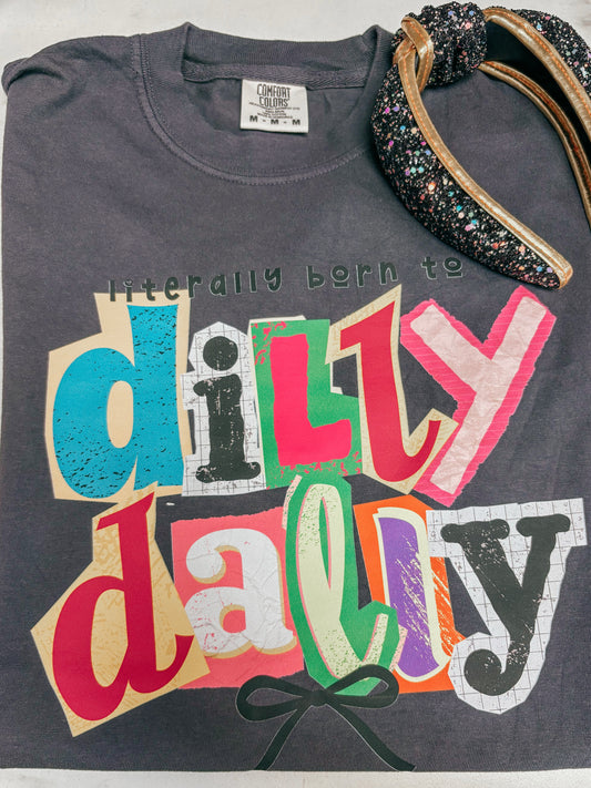 literally born to dilly dally tee ✿